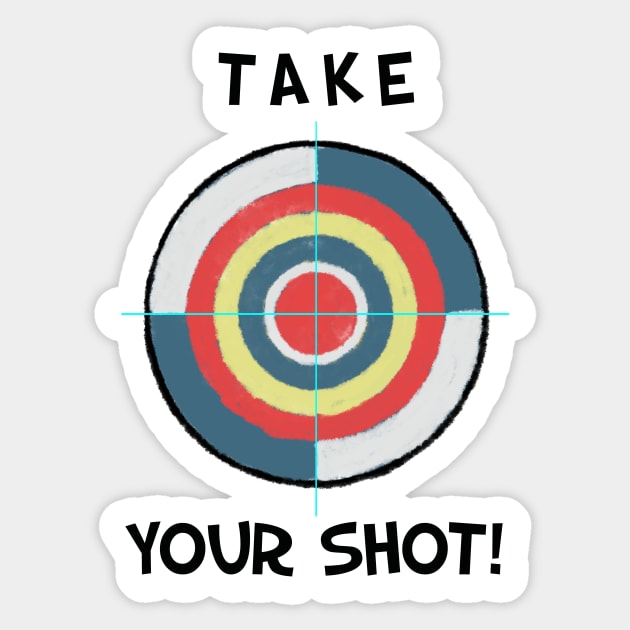 Take your shot Sticker by quenguyen